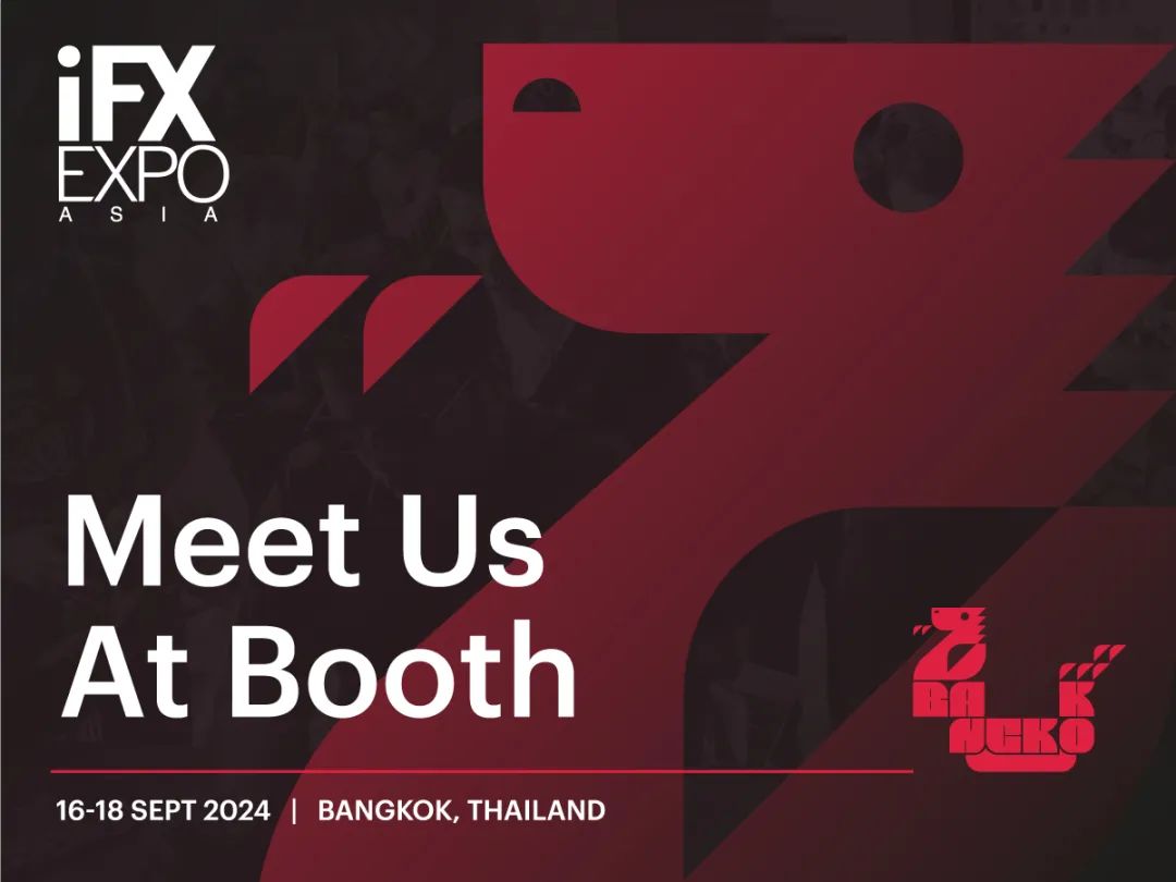 ¡Remolque!¡Bangkok, Tailandia!FXEXPOASIA2024 Fiesta!¡Abra la cortina!-第1张图片-要懂汇